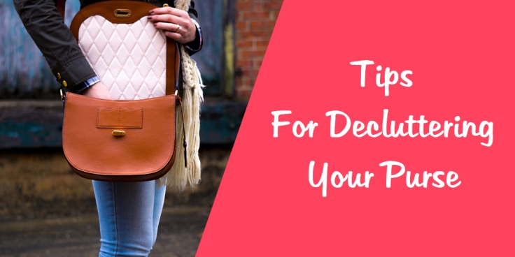 Tips For Decluttering Your Purse